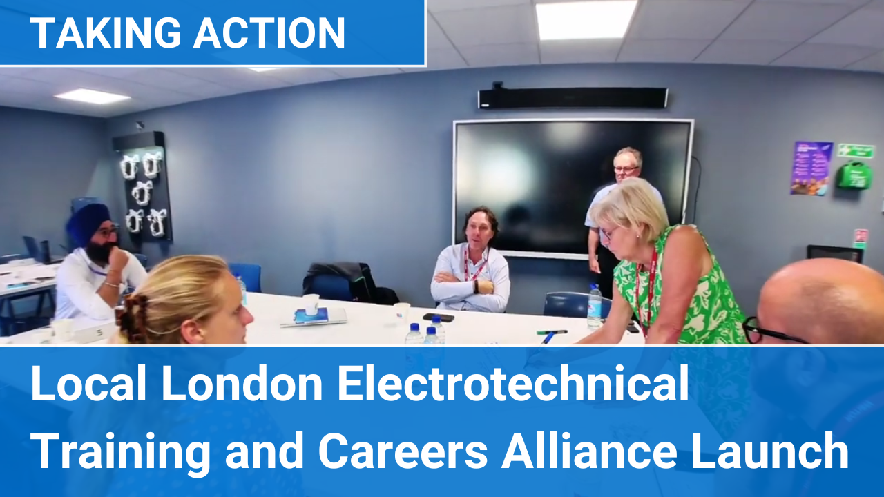 Local London Electrotechnical Training and Careers Alliance Launch