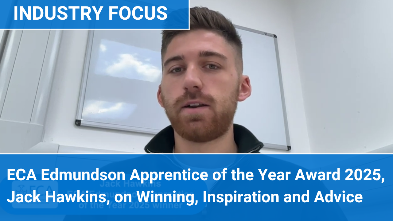 ECA Edmundson Apprentice of the Year 2025, Jack Hawkins, on Winning, Inspiration and Advice